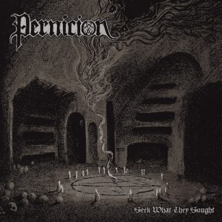 PERNICION - Seek What They Sought CD
