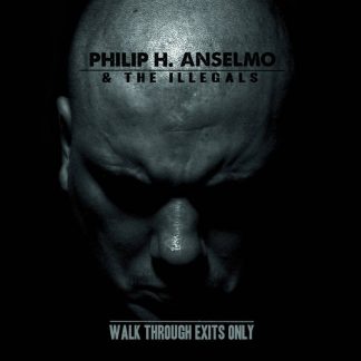 PHILIP H. ANSELMO & THE ILLEGALS - Walk Through Exits Only CD DIGIPAK