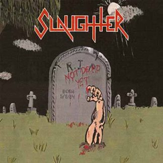 SLAUGHTER - Not Dead Yet CD  SLIPCASE
