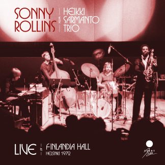SONNY ROLLINS with HEIKKI SARMANTO TRIO - Live at Finlandia Hall Helsinki 1972 CD DIGIPAK