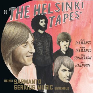 HEIKKI SARMANTO SERIOUS MUSIC ENSEMBLE - The Helsinki Tapes : Live At N-Club 1971-1972 | Vol. 1 CD